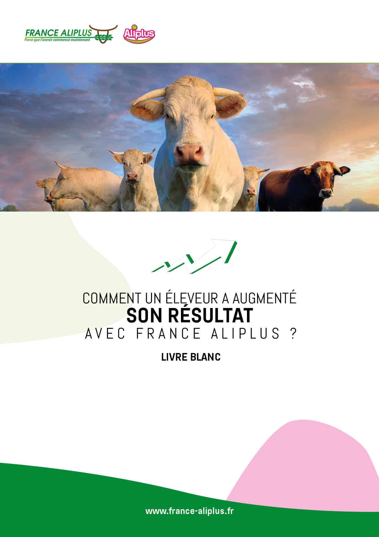 Livre blanc couverture - comment un éleveur a augmenté son résultat avec France Aliplus ?